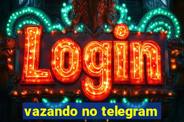 vazando no telegram